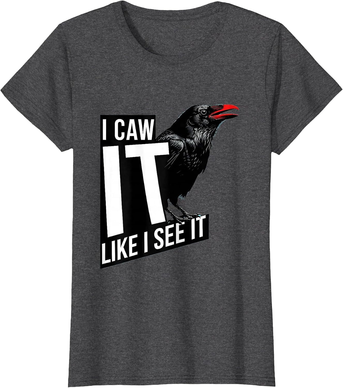 Women's I Caw It Like I See It Vintage Crow Humor Bird Lover T-Shirt - Dark Heather Grey