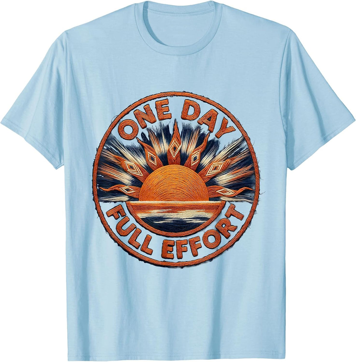 One Day Full Effort Motivational Graphic Design T-Shirt - Baby Blue