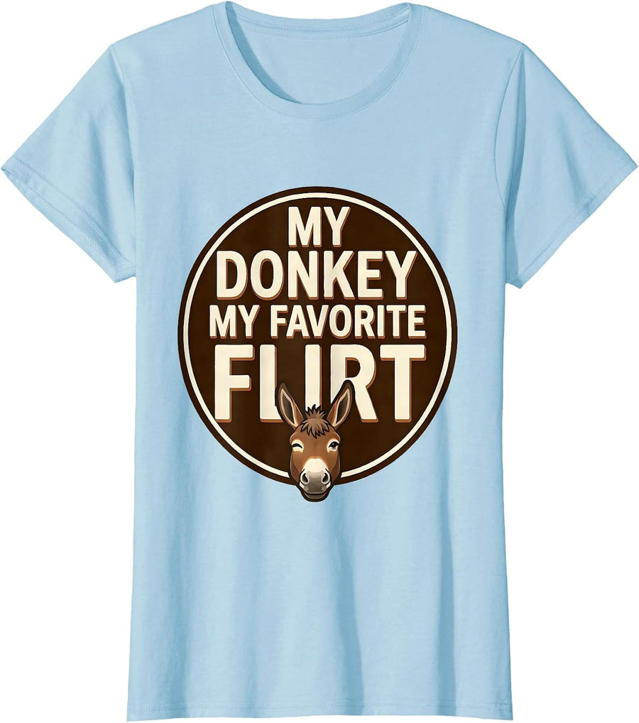 Women's My Donkey My Favorite Flirt Funny Donkey Lover Novelty Humor T-Shirt - Baby Blue