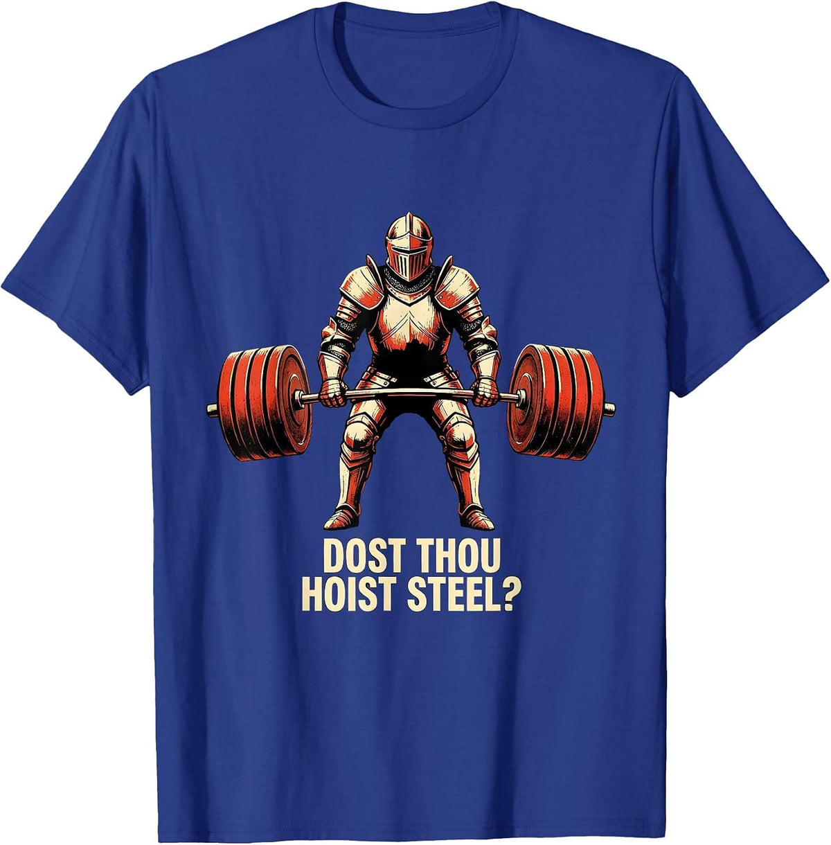 Men's Dost Thou Hoist Steel Stencil Graphic Funny Gym Medieval T-Shirt - Royal Blue