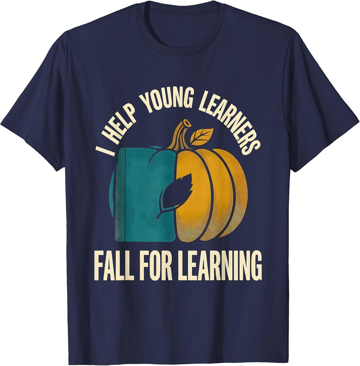 I Help Young Learners Fall For Learning Teacher T-Shirt - Navy Blue