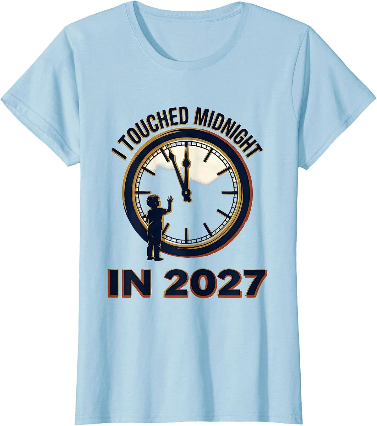 Women's I Touched Midnight In 2027 Family Matching New Years Eve T-Shirt - Baby Blue