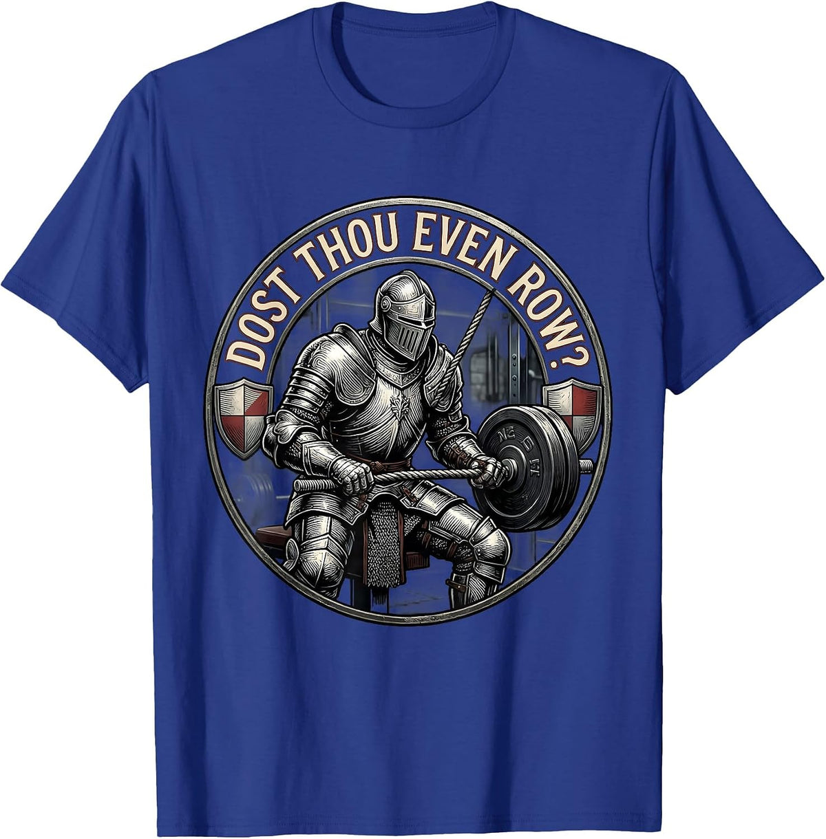 Men's Dost Thou Even Row Funny Medieval Gym Lifting Workout Humor T-Shirt - Royal Blue