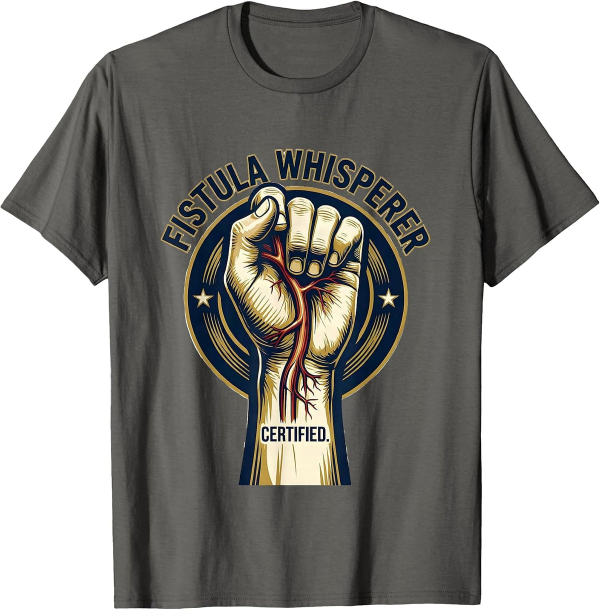 Men's Fistula Whisperer, Certified Funny Dialysis Nurse Nephrology T-Shirt - Asphalt Grey