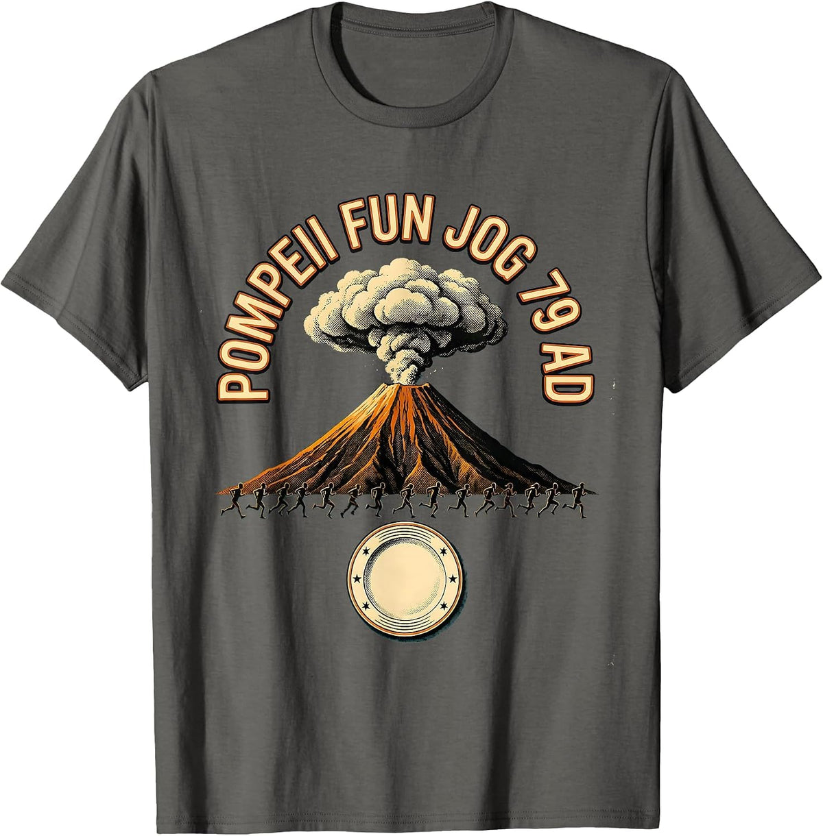 Pompeii Fun Jog 79 AD Funny Volcano History Geography Humor T-Shirt - Asphalt Grey