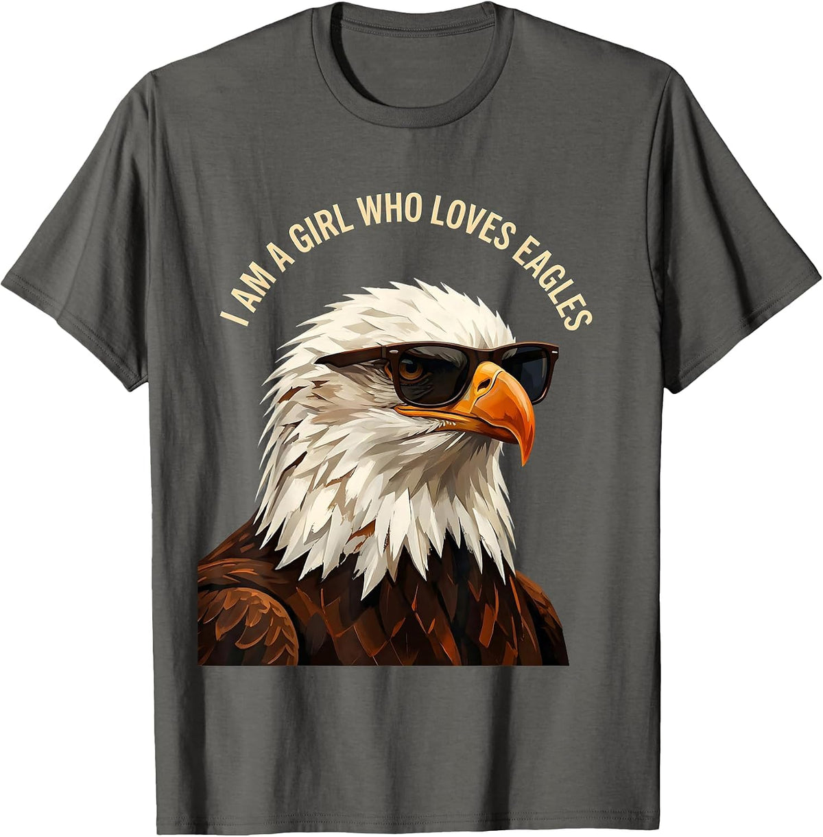 Men's I Am A Girl Who Loves Eagles Funny Bald Eagle Bird Lover T-Shirt - Asphalt Grey