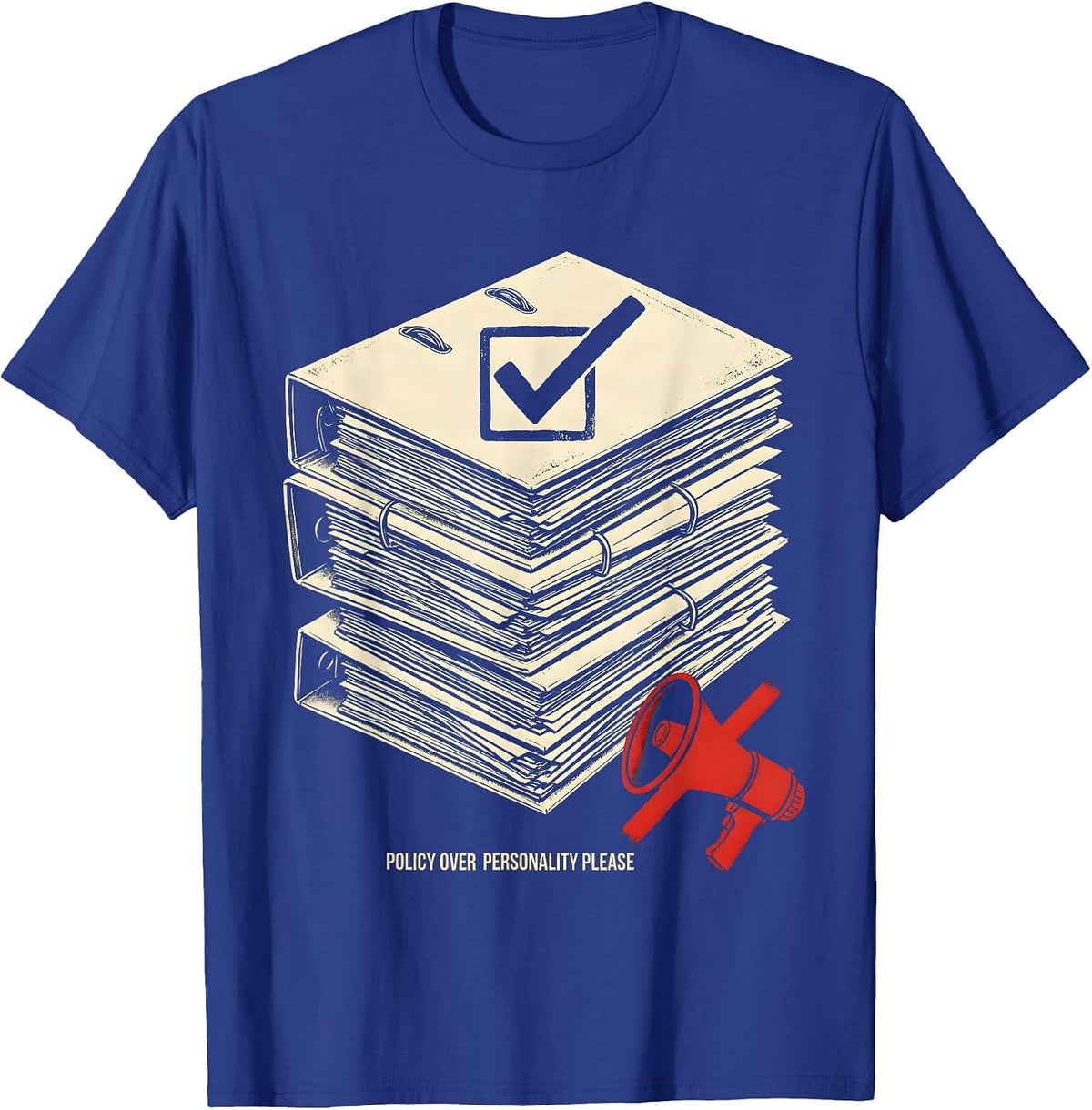 Policy Over Personality Please Political Design T-Shirt - Royal Blue