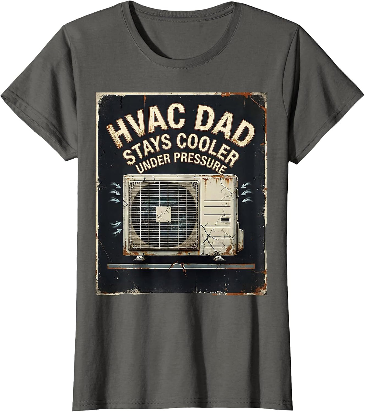 Women's HVAC Dad Stays Cooler Under Pressure Funny HVAC Technician T-Shirt - Asphalt Grey