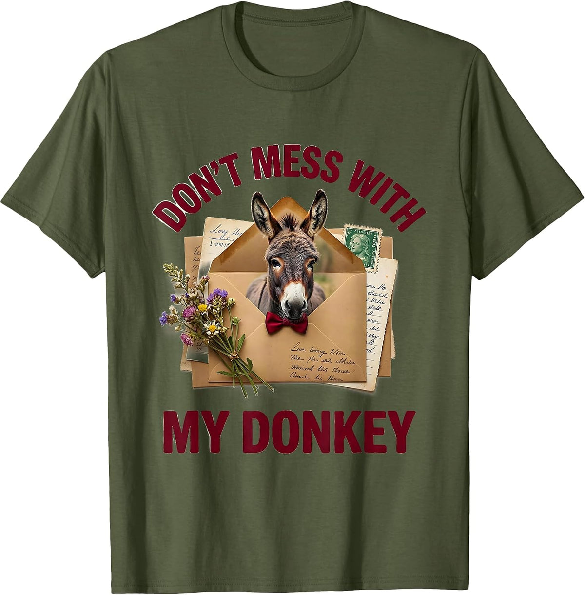 Don't Mess With My Donkey Funny Animal Design T-Shirt - Olive Green
