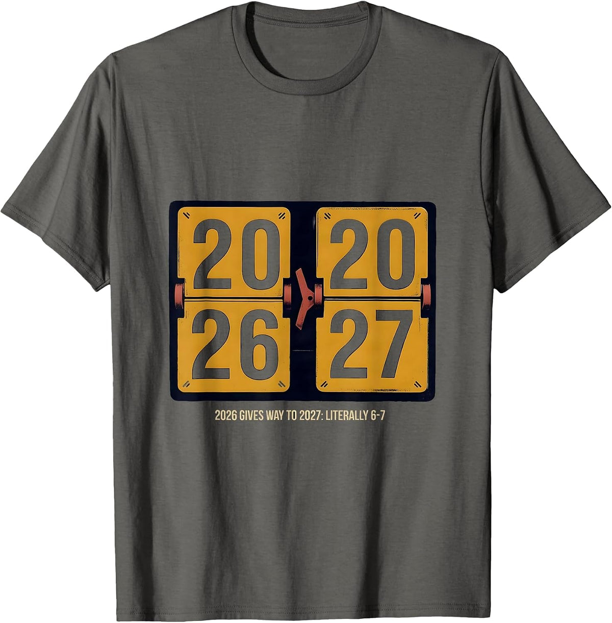 Men's 2026 Gives Way To 2027 Literally 6-7 Kids New Year Humor T-Shirt - Asphalt Grey