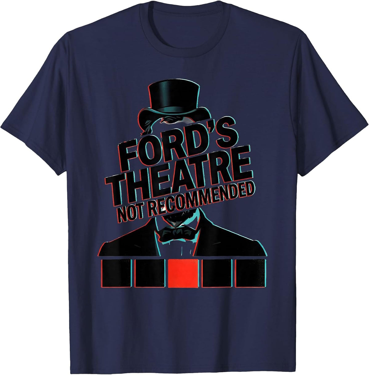 Ford's Theatre Not Recommended Funny Abraham Lincoln History T-Shirt - Navy Blue