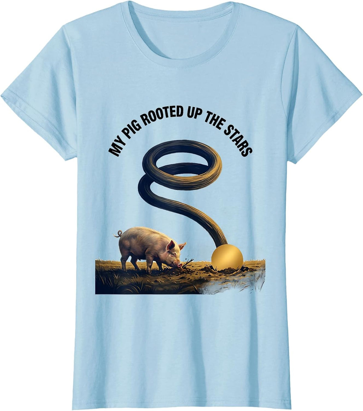 My Pig Rooted Up The Stars Whimsical Humor Van Gogh Art T-Shirt - Baby Blue