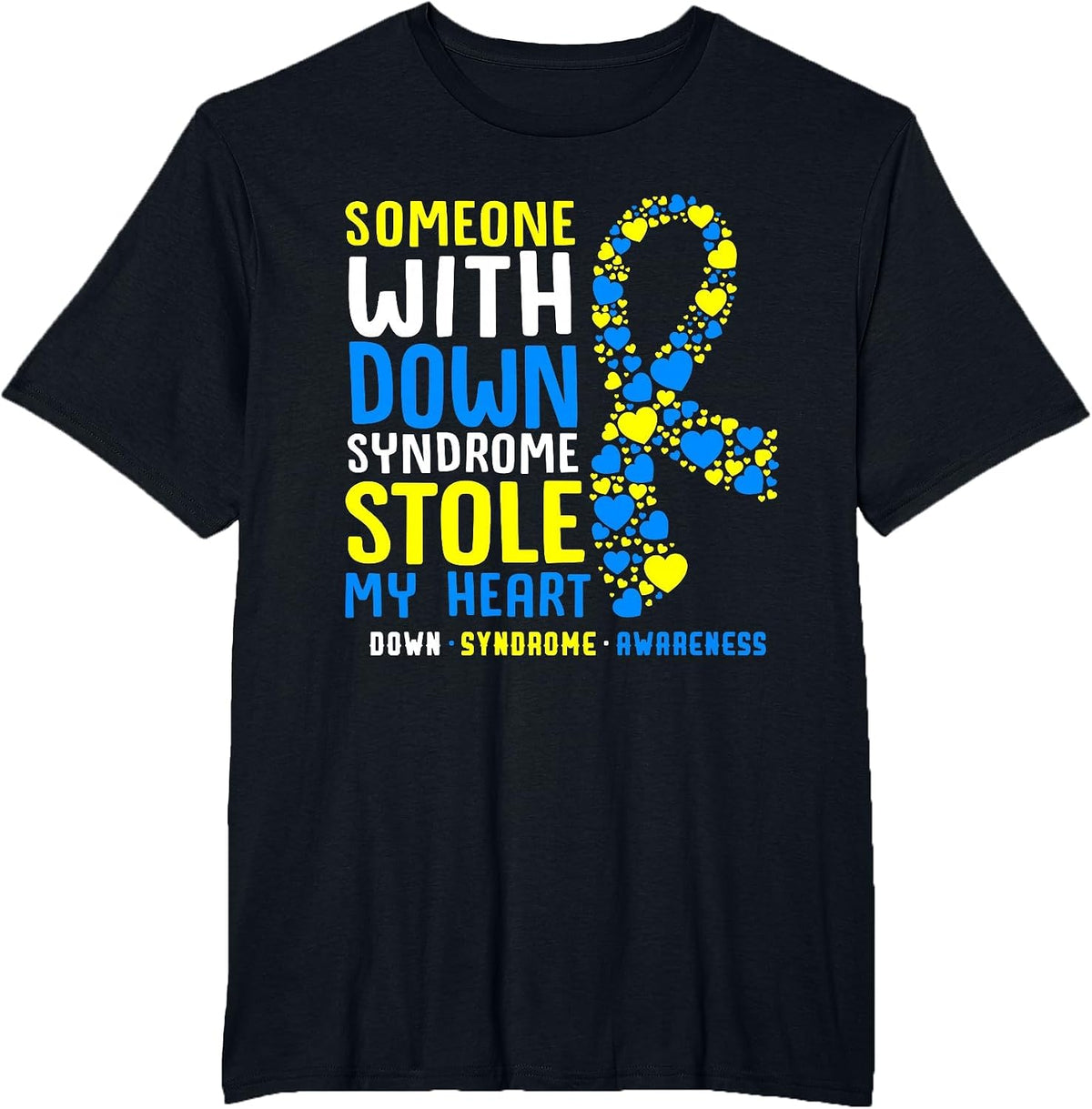 Someone with Down Syndrome Stole My Heart Trisomy 21 T-Shirt - Black