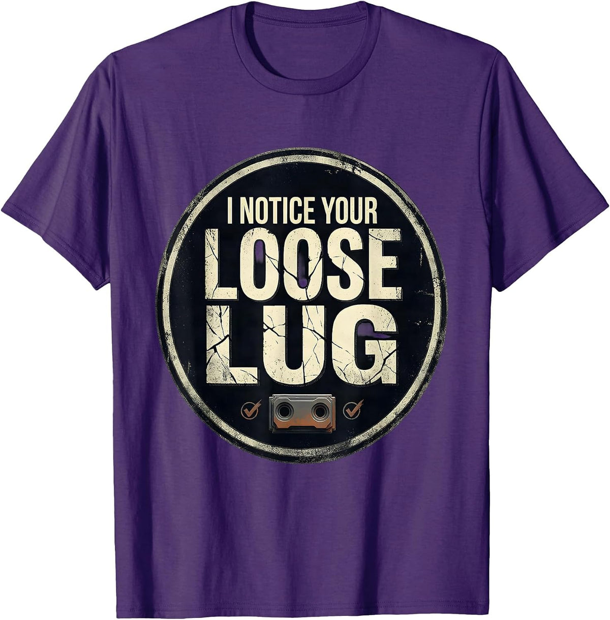 I Notice Your Loose Lug Distressed Funny Tradesperson Job T-Shirt - Purple