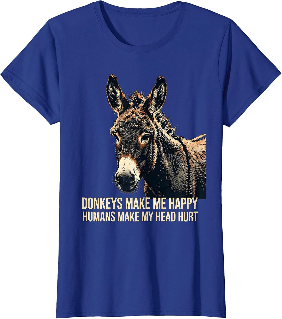 Women's Donkeys Make Me Happy, Humans Make My Head Hurt Funny T-Shirt - Royal Blue