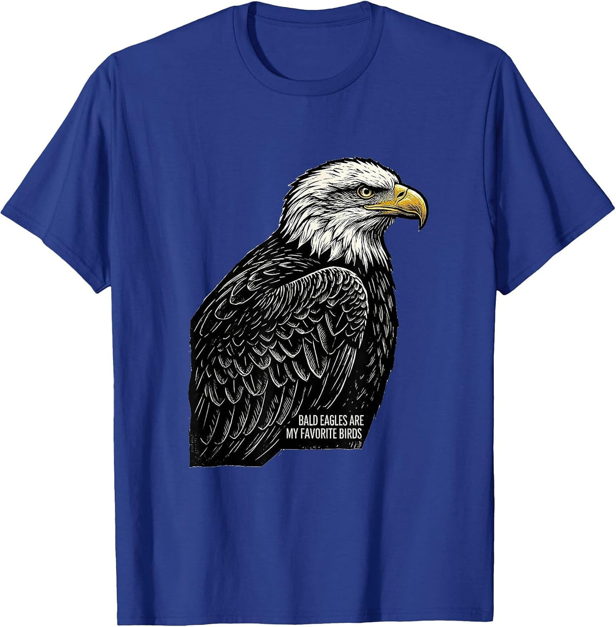 Bald Eagles Are My Favorite Birds Wildlife Pride T-Shirt - Royal Blue