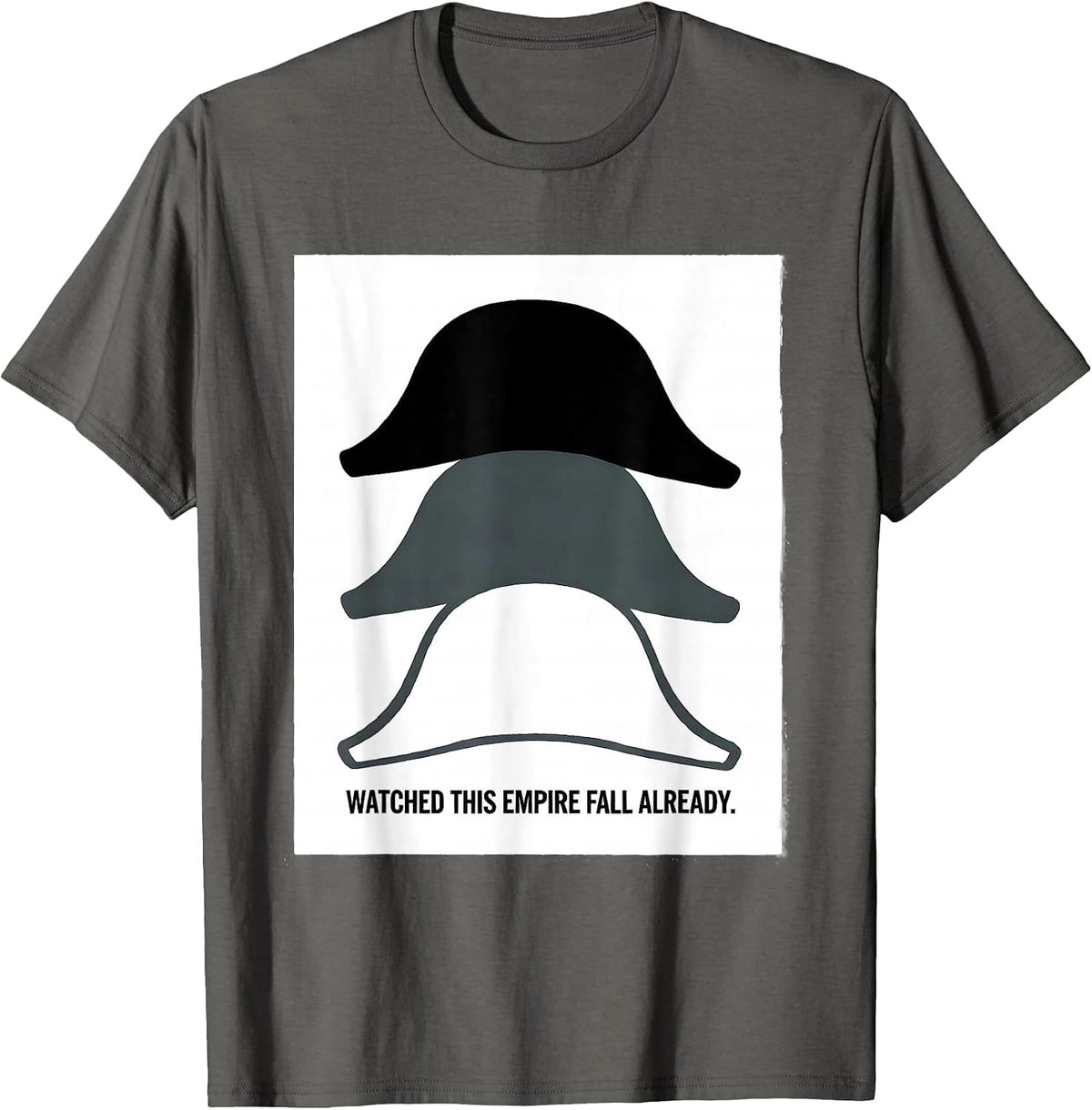 Watched This Empire Fall Already Funny History Buff T-Shirt - Asphalt Grey