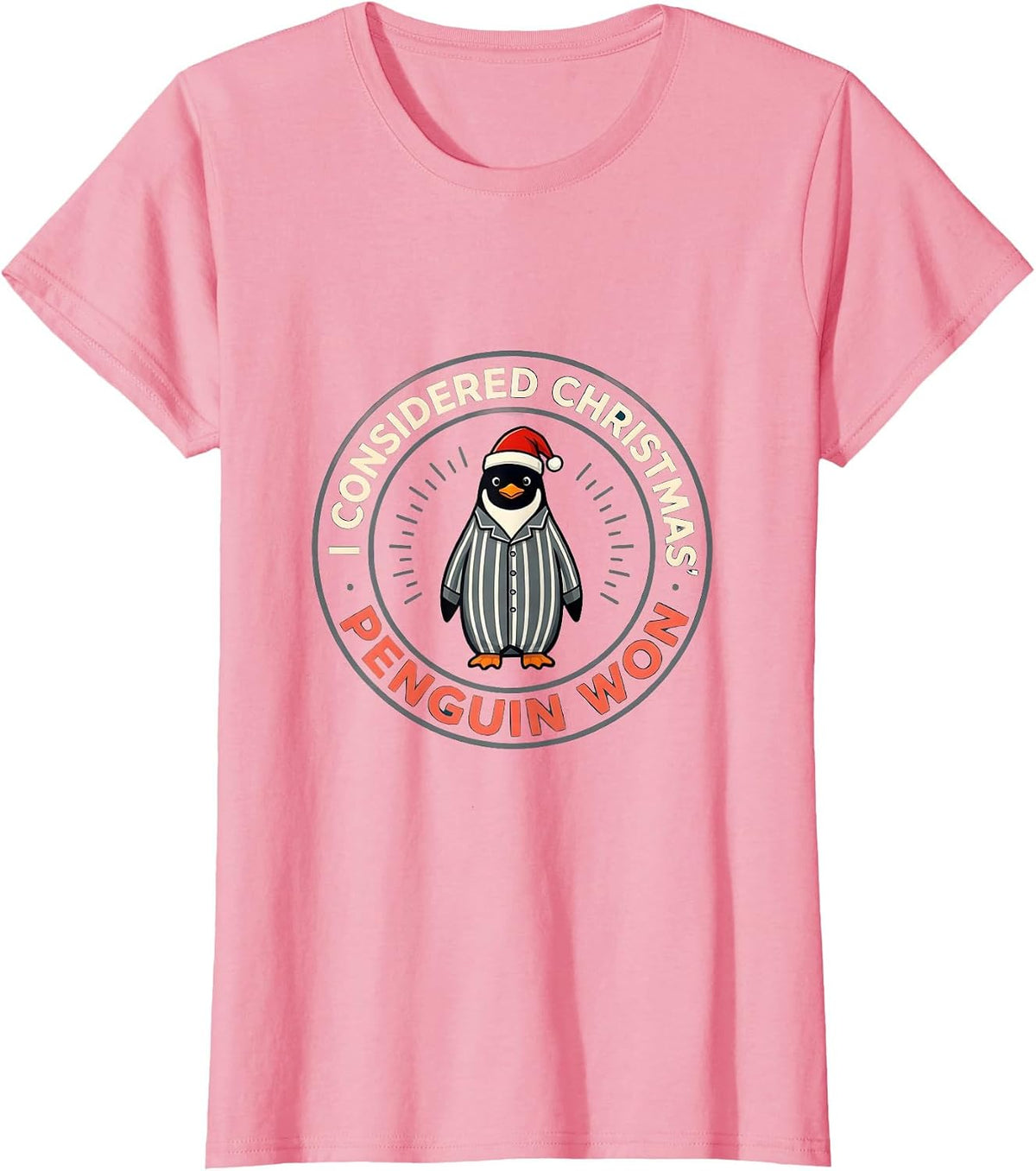 Women's I Considered Christmas Penguin Won Funny Penguin Lover T-Shirt - Pink