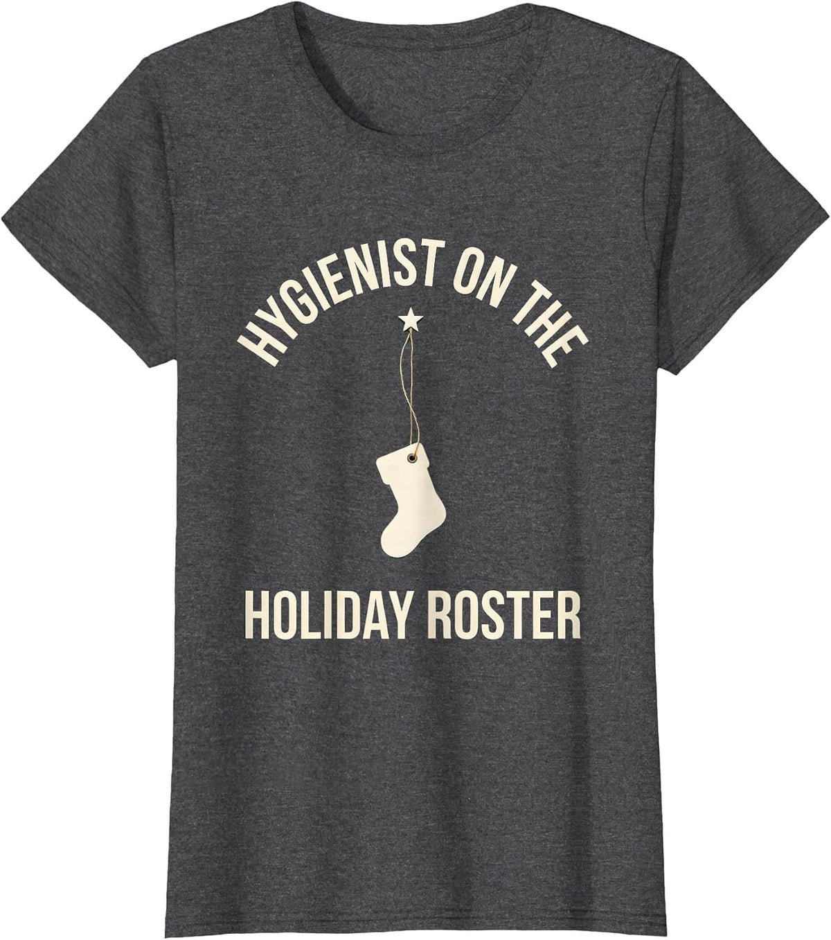 Women's Hygienist on the Holiday Roster Funny Dental Hygienist T-Shirt - Dark Heather Grey
