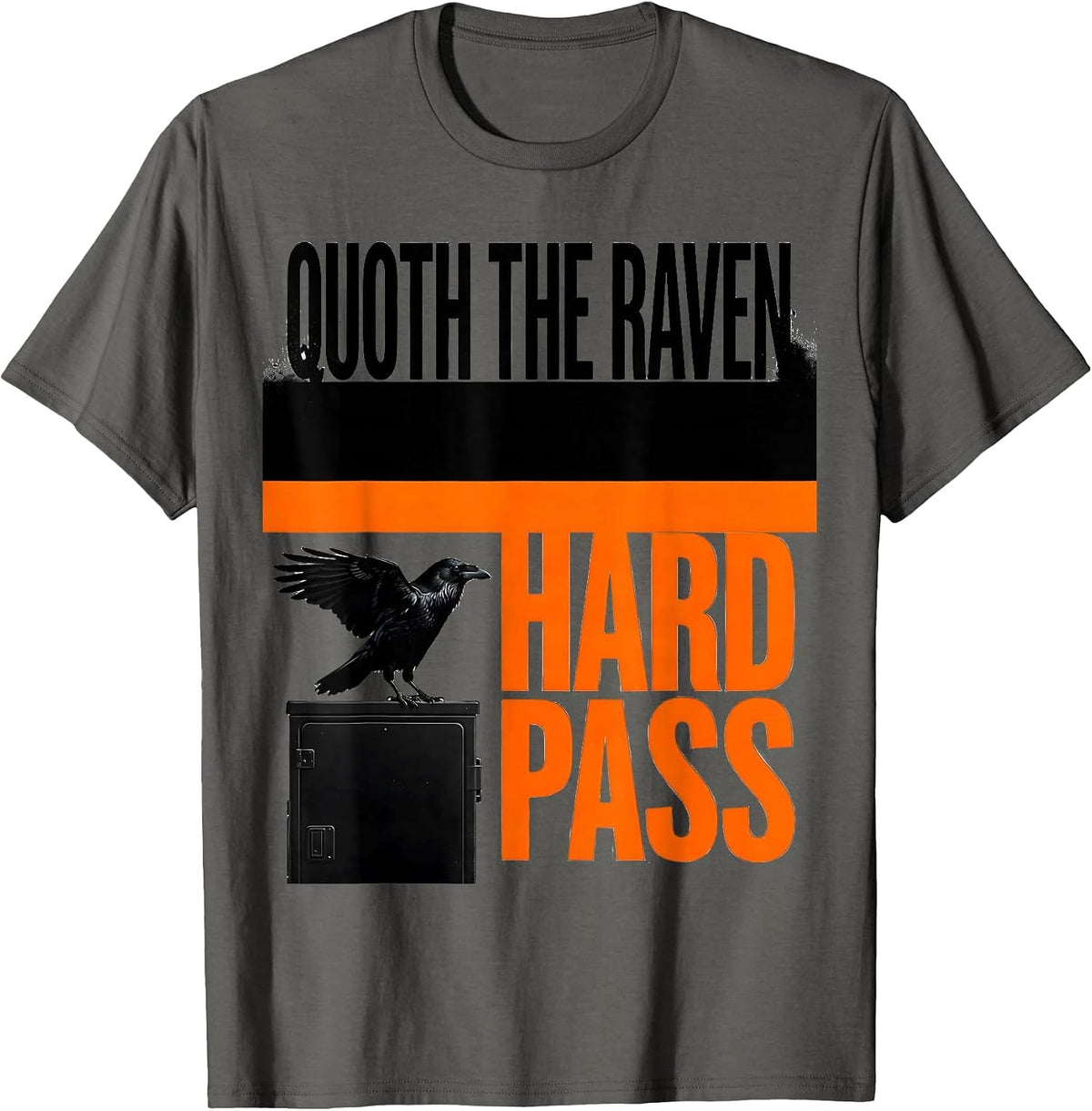 Men's Quoth The Raven Hard Pass Brutalist Gothic Literary Humor T-Shirt - Asphalt Grey