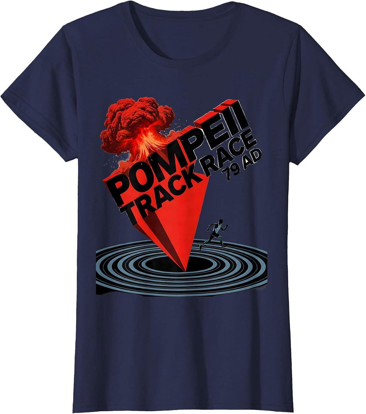 Women's Pompeii Track Race 79 AD Funny History Buff Volcano Humor T-Shirt - Navy Blue