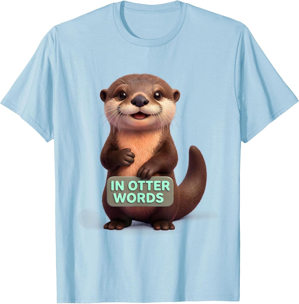 In Otter Words Cute Kawaii Otter Lover Humor Gift T-Shirt - Baby Blue