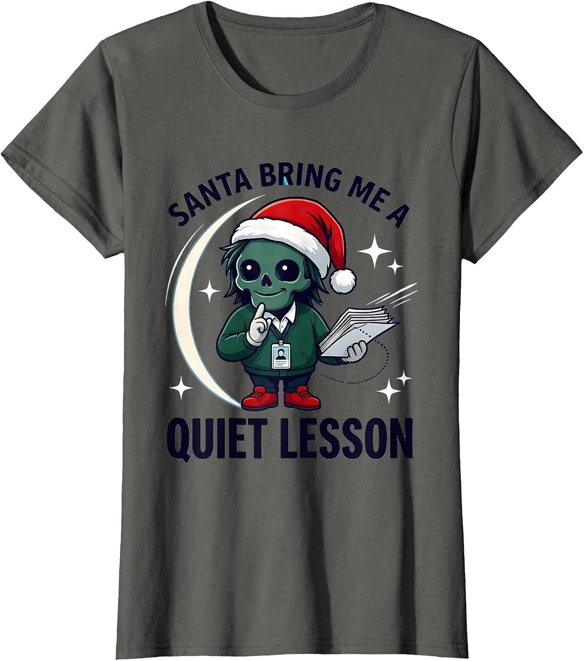 Women's SANTA BRING ME A QUIET LESSON Funny School Staff Christmas T-Shirt - Asphalt Grey