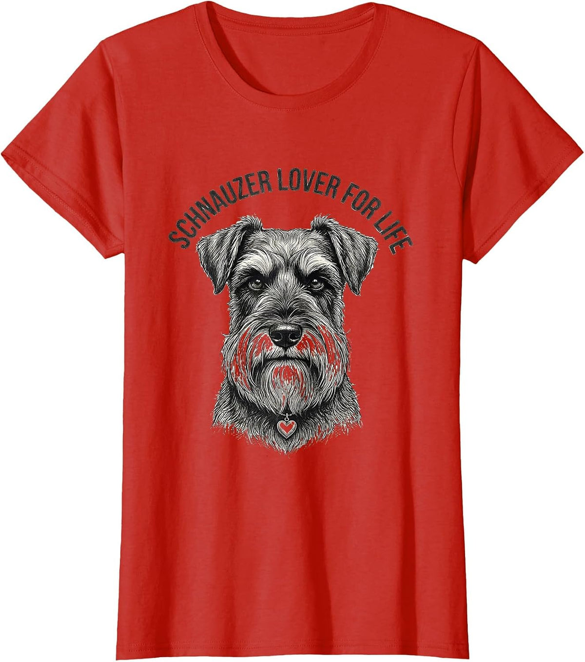 Schnauzer Lover For Life Funny Dog Mom Miniature Schnauzer T-Shirt - Red
