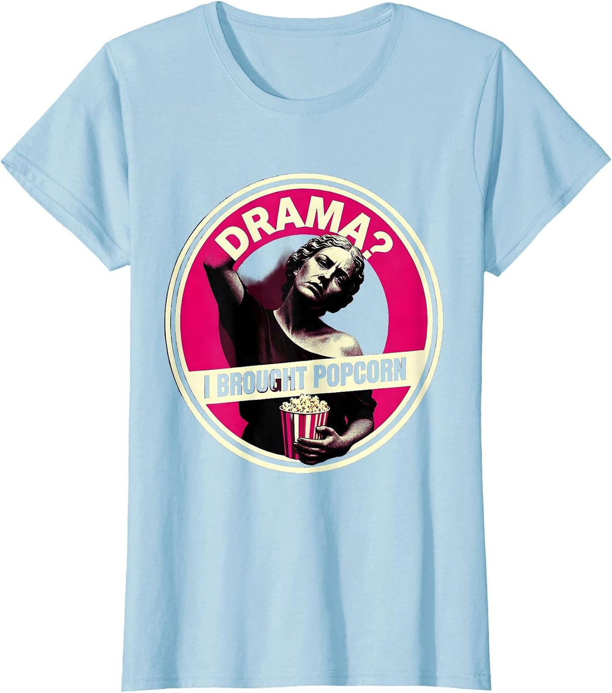 Women's Drama? I Brought Popcorn Funny Design T-Shirt - Baby Blue