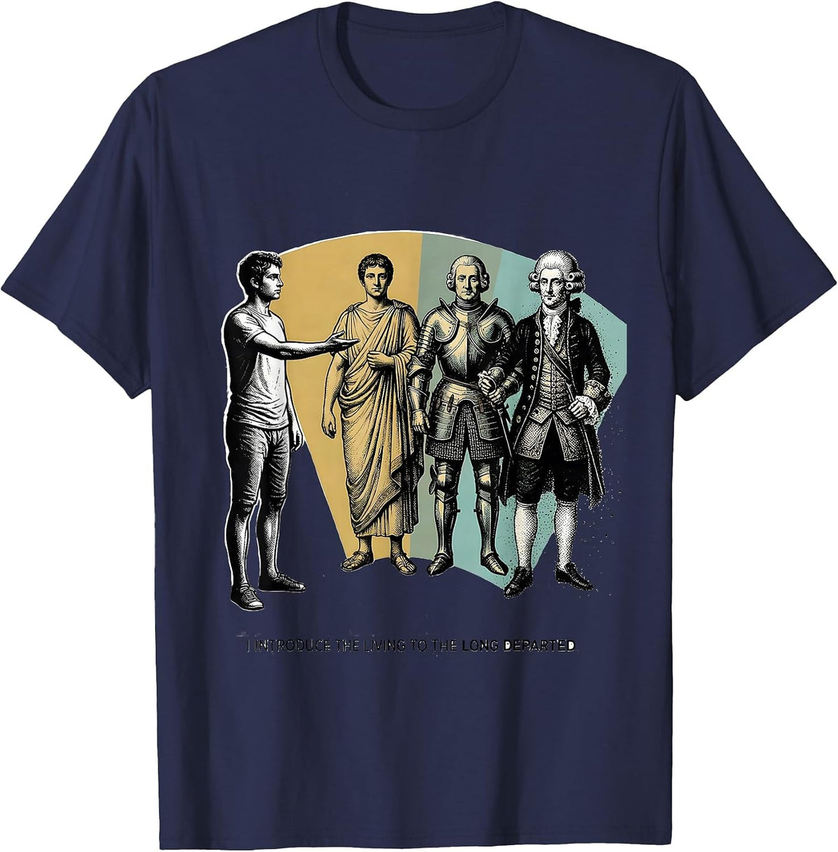 I Introduce The Living To The Long Departed Funny History T-Shirt - Navy Blue