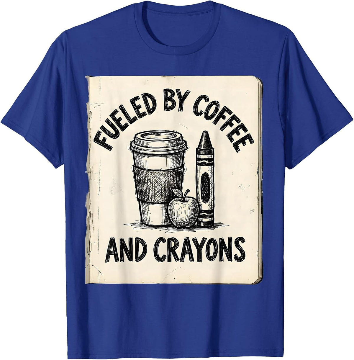 Fueled by Coffee and Crayons Third Grade Teacher T-Shirt - Royal Blue