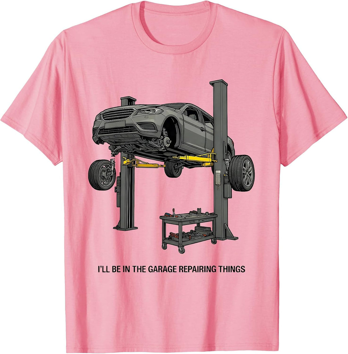 Men's I'll Be In The Garage Repairing Things Mechanic Dad Joke T-Shirt - Pink