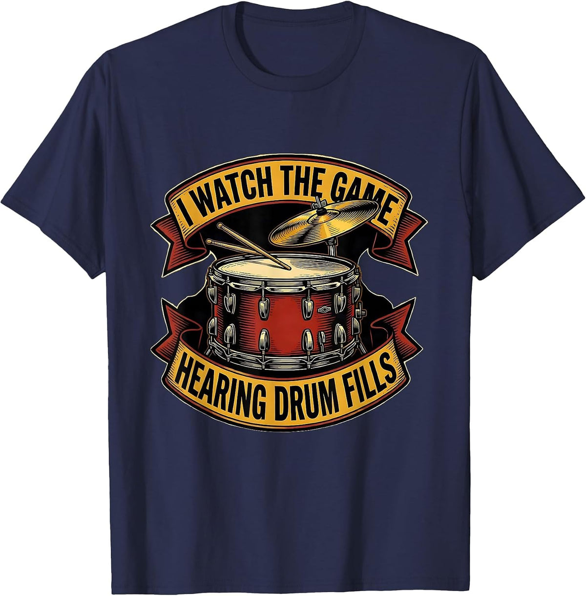 Men's I Watch The Game, Hearing Drum Fills Funny Drummer Tattoo T-Shirt - Navy Blue