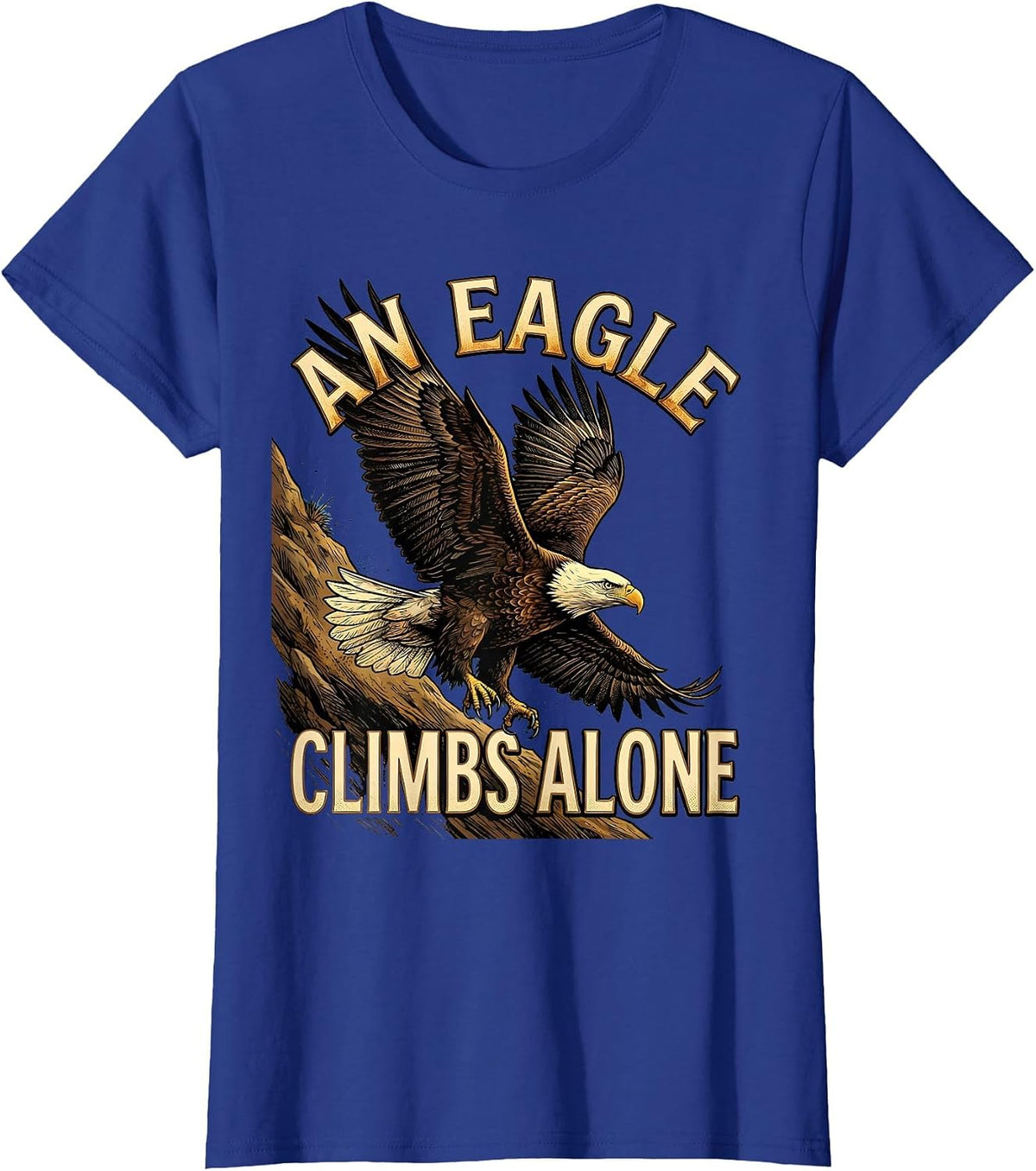 Women's An Eagle Climbs Alone Patriotic Bald Eagle Wildlife T-Shirt - Royal Blue