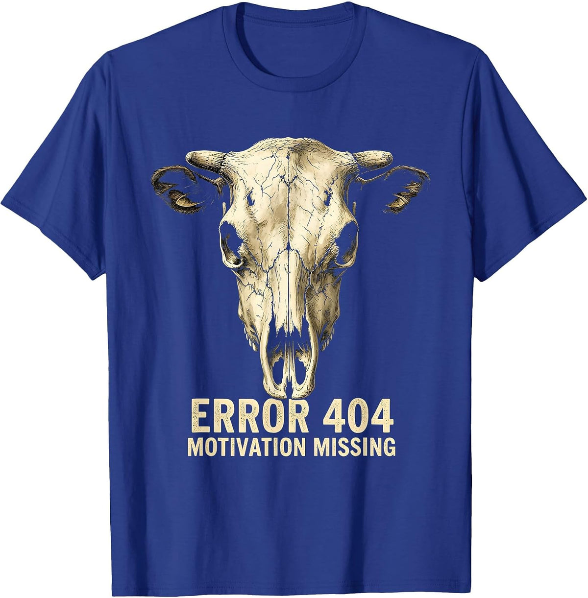 Error 404 Motivation Missing Funny Meme Design T-Shirt - Royal Blue