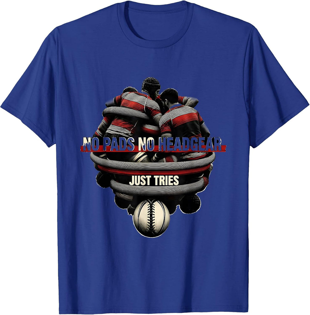 Men's No Pads No Headgear Just Tries Funny Rugby Player Coach Gift T-Shirt - Royal Blue