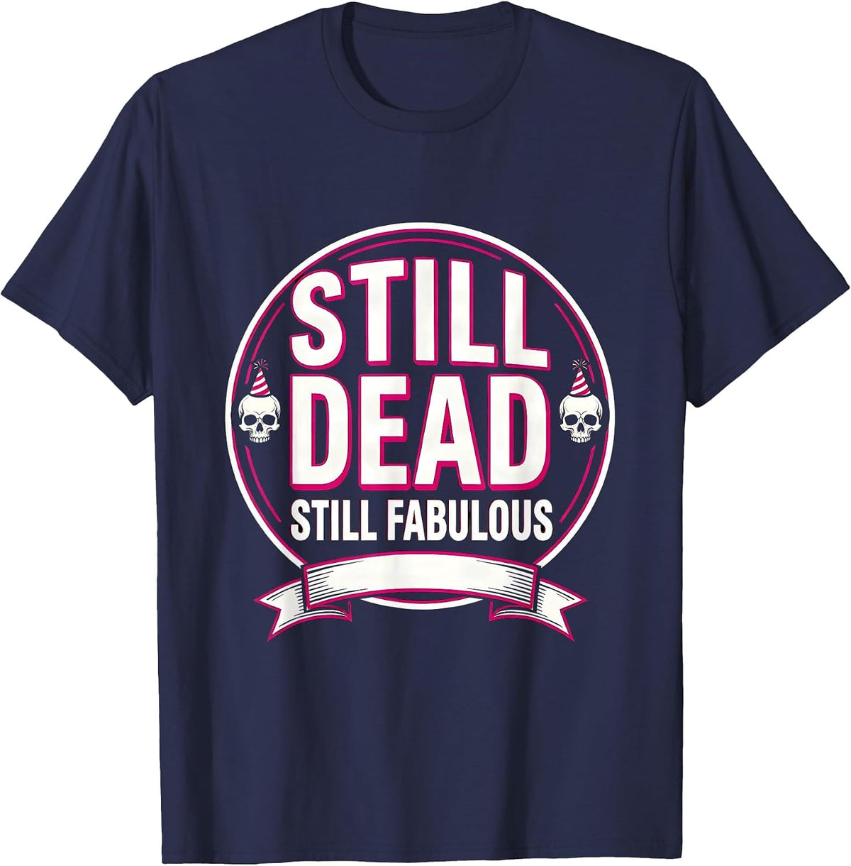 Men's Still Dead Still Fabulous Skeleton New Year Design T-Shirt - Navy Blue