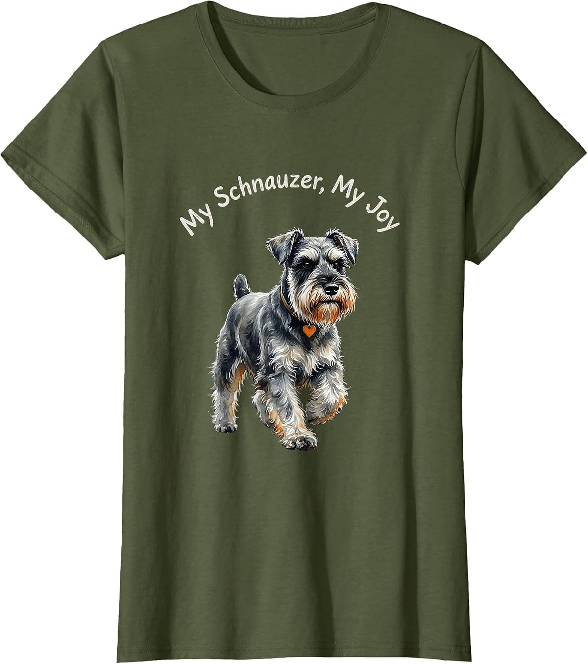Women's My Schnauzer My Joy Watercolor Miniature Schnauzer Lover T-Shirt - Olive Green