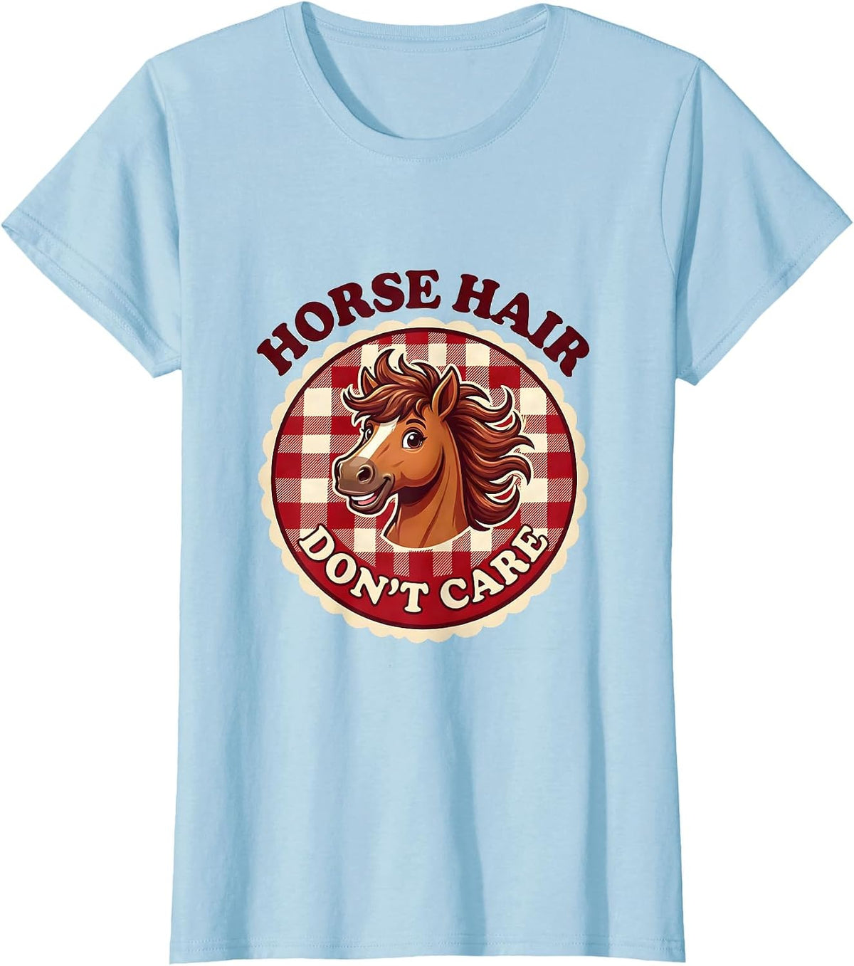 Horse Hair Don't Care Funny Equestrian Design T-Shirt - Baby Blue