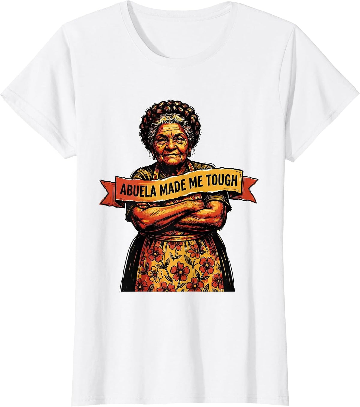 Women's Abuela Made Me Tough Hispanic Heritage Kids T-Shirt - White