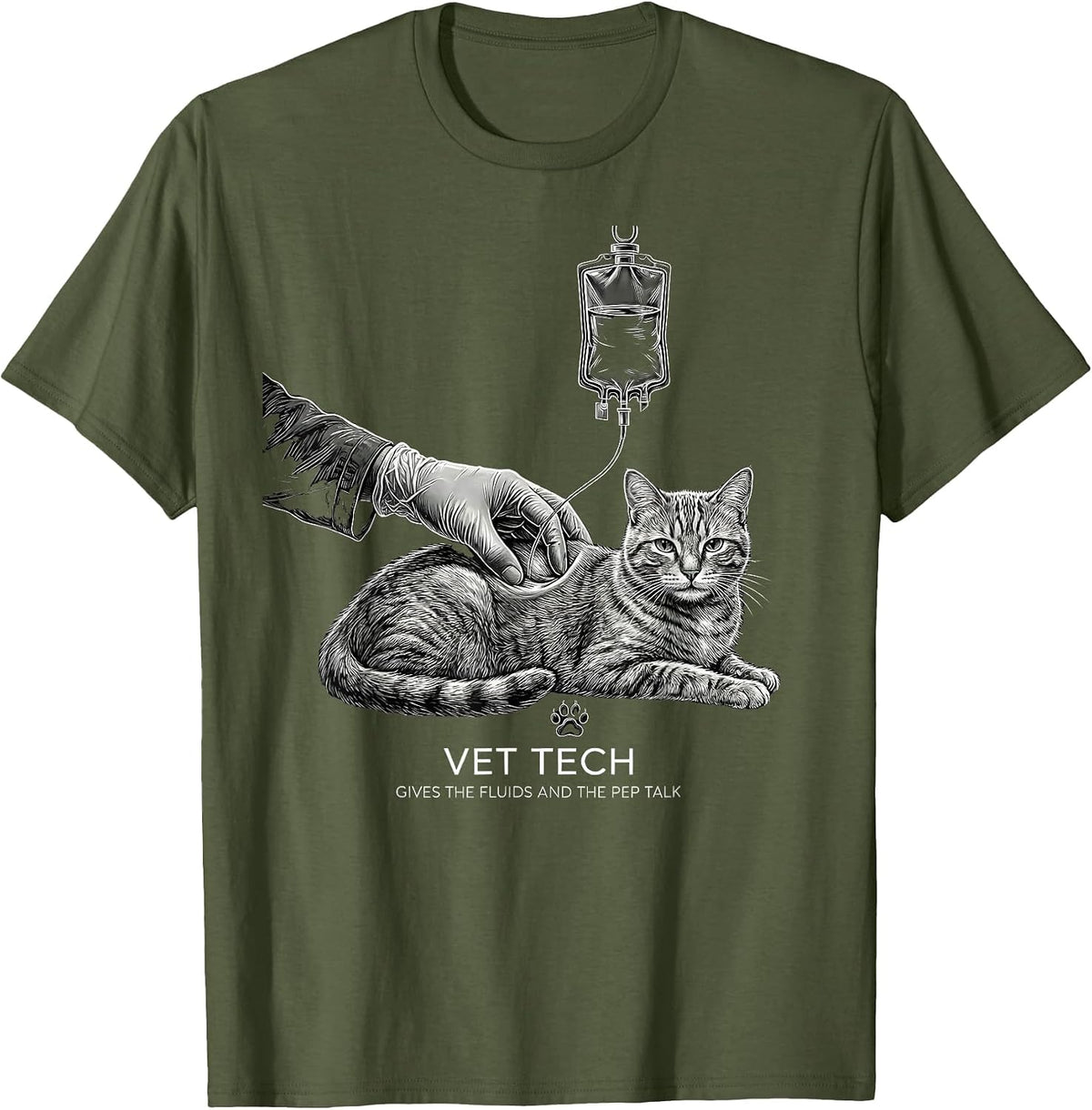 Vet Tech: Gives The Fluids And The Pep Talk Humor T-Shirt - Olive Green