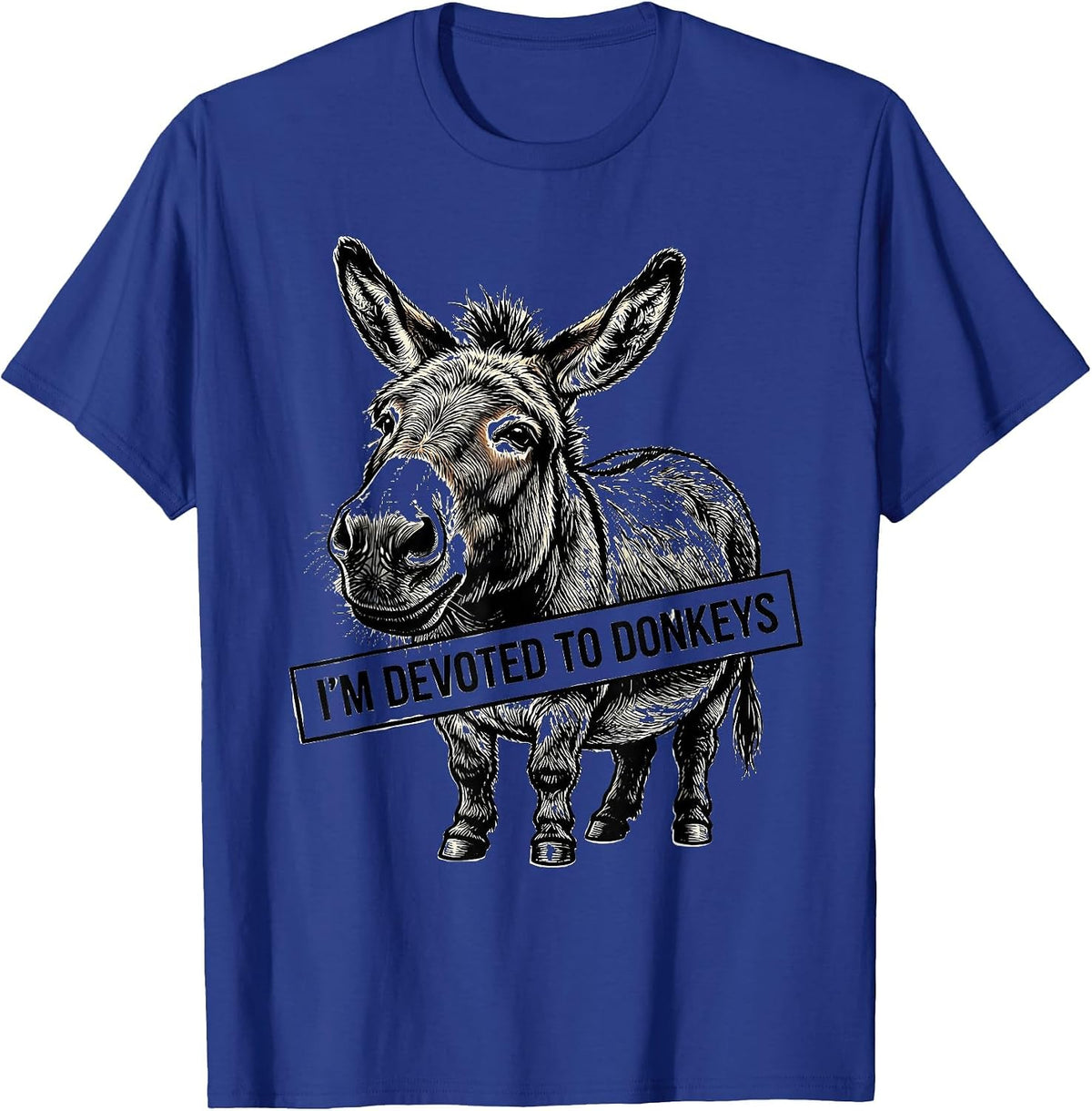 I’m Devoted To Donkeys Funny Donkey Lover Animal Humor T-Shirt - Royal Blue