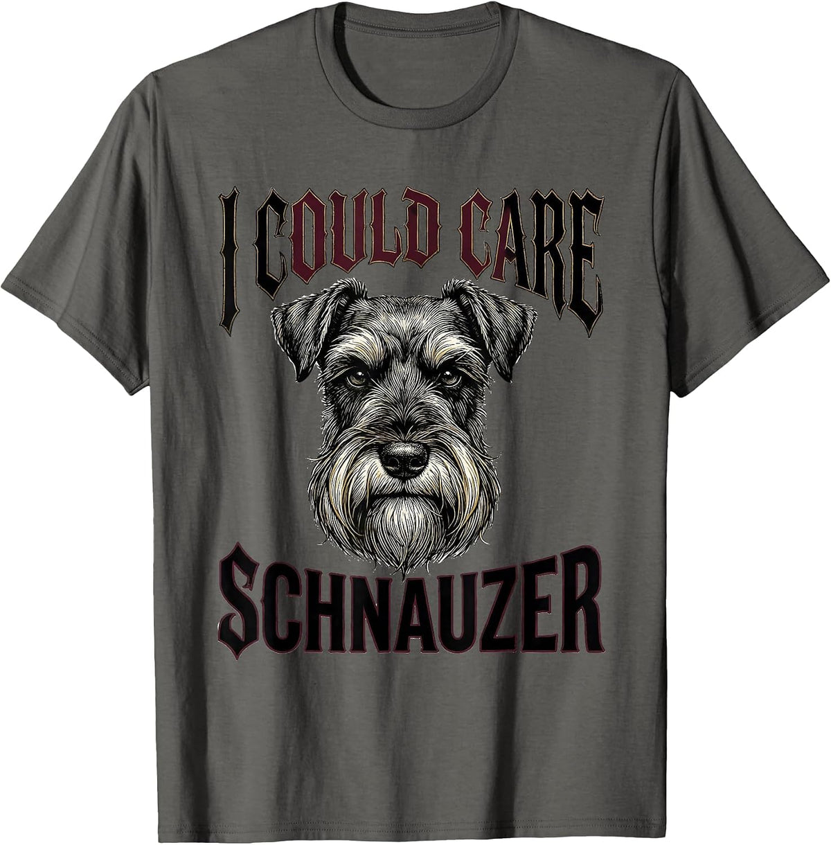 I Could Care Schnauzer Funny Miniature Schnauzer Lover Gift T-Shirt - Asphalt Grey