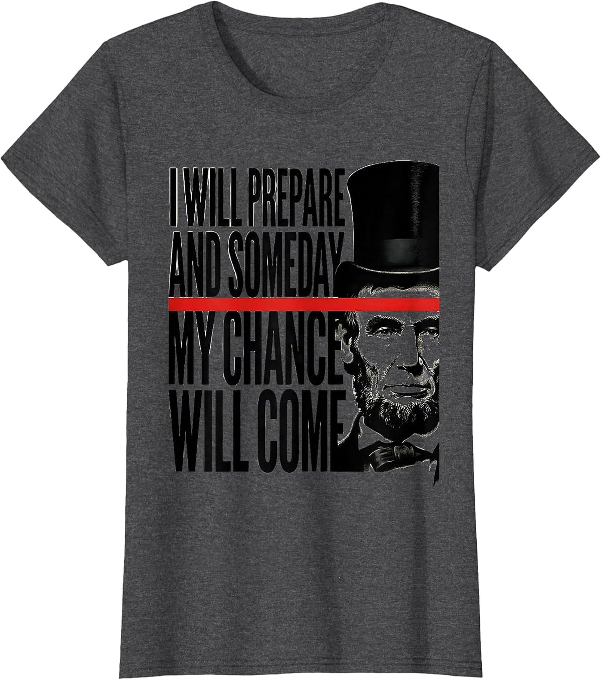 Women's I Will Prepare And Someday My Chance Will Come Vintage T-Shirt - Dark Heather Grey