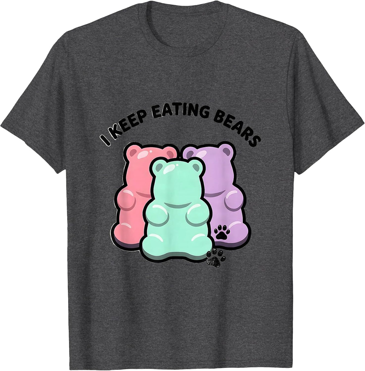 I Keep Eating Bears Funny Kawaii Candy Lover Gummy Bear T-Shirt - Dark Heather Grey