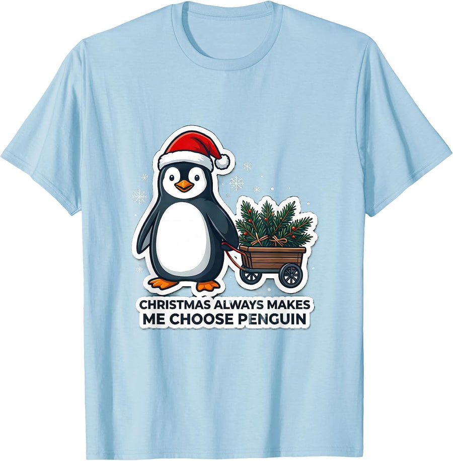 Men's Christmas Always Makes Me Choose Penguin Funny Penguin Lover T-Shirt - Baby Blue