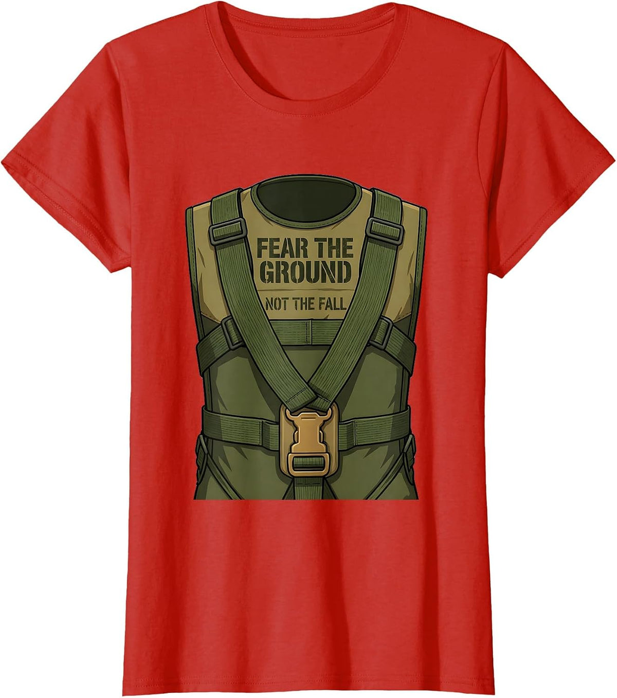 Fear the Ground Not the Fall Motivational Design T-Shirt - Red