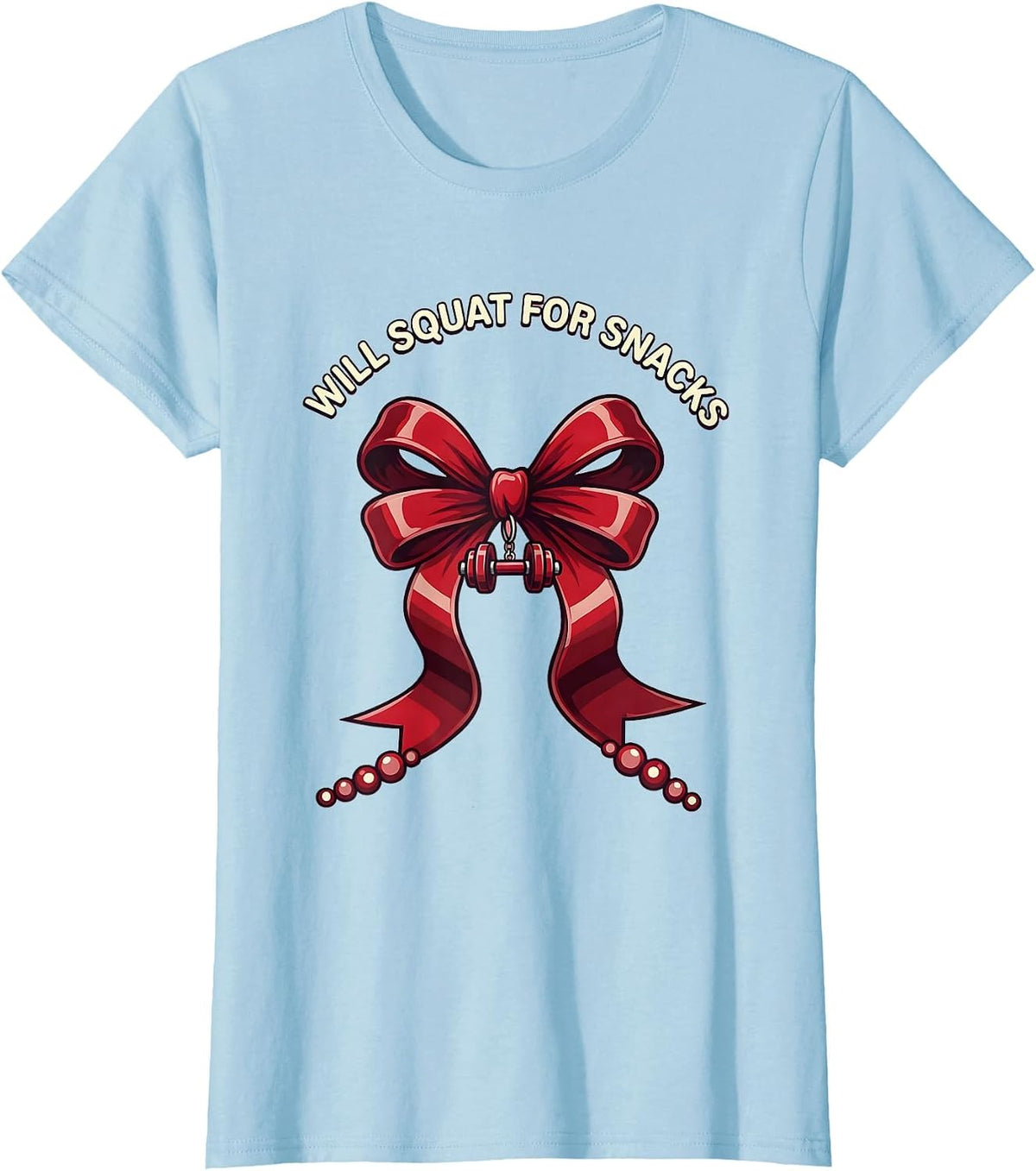 Women's Will Squat For Snacks Funny Gym Design T-Shirt - Baby Blue