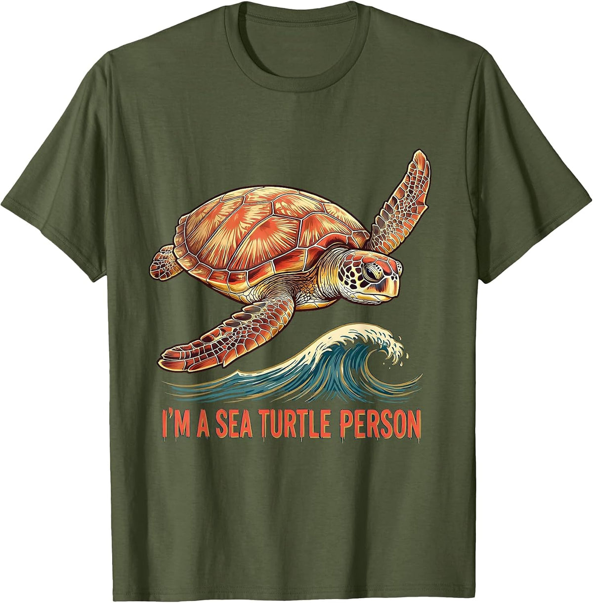 Men's I'm A Sea Turtle Person Funny Ocean Animal Lover Beach T-Shirt - Olive Green