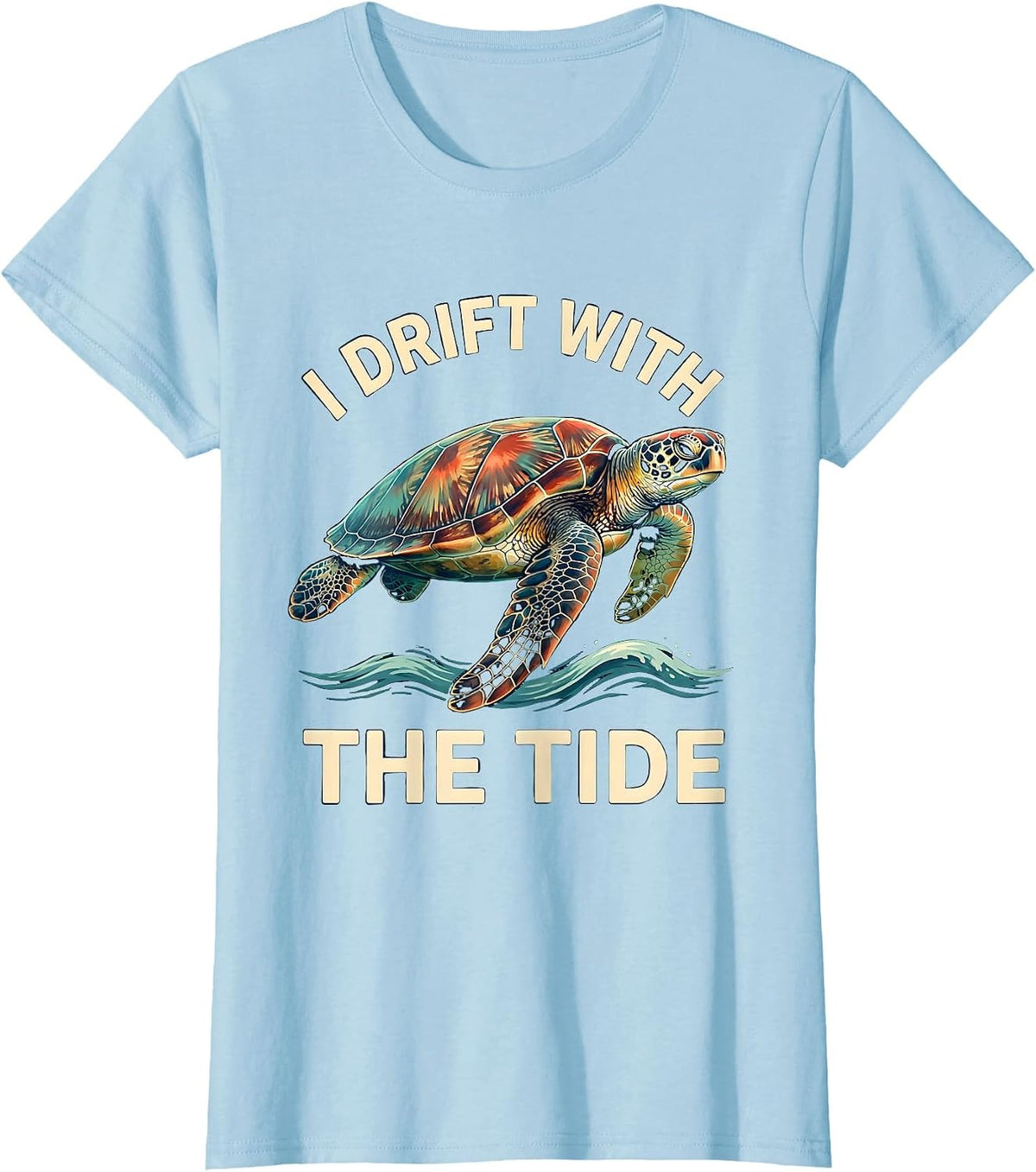 Women's I Drift With The Tide Decorative Sea Turtle Souvenir Beach T-Shirt - Baby Blue
